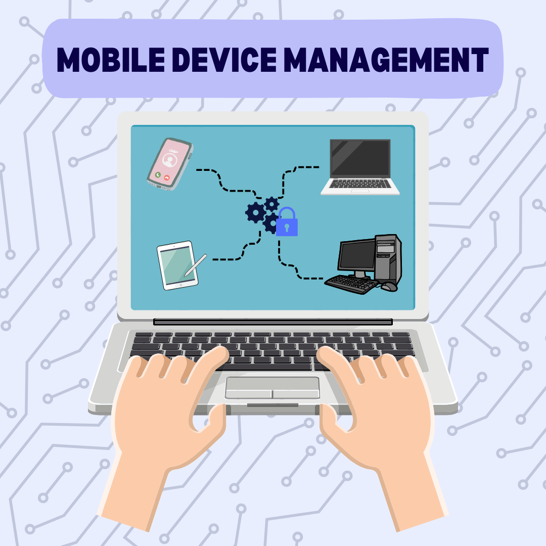 Mobile Device Management (MDM) Unleashed: Empowering Businesses in the Digital Age